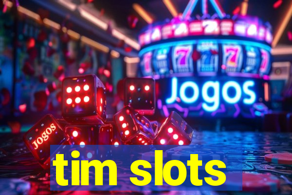 tim slots